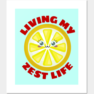 Living My Zest Life | Cute Lemon Pun Posters and Art
